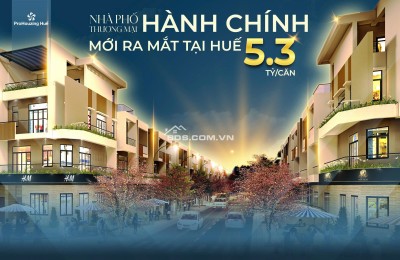  RA MẮT GIỎ HÀNG ĐỘC QUYỀN – 24 NHÀ PHỐ THƯƠNG MẠI HÀNH CHÍNH TẠI HUẾ